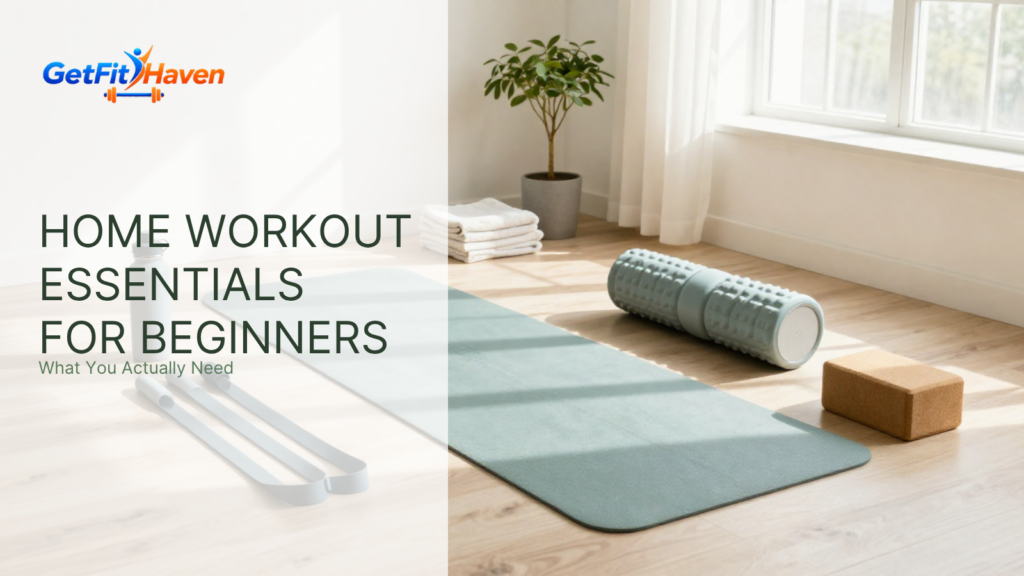 Home Workout Essentials for Beginners | GetFitHaven